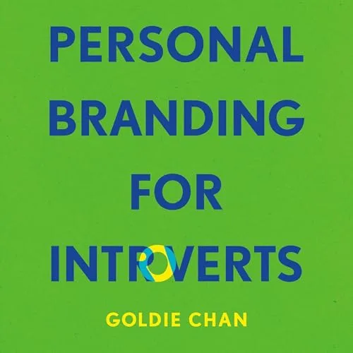 Personal Branding for Introverts By Goldie Chan